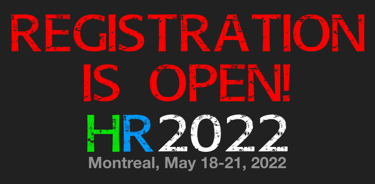 Registration is open HR 2022 Montreal, May 18-21, 2022